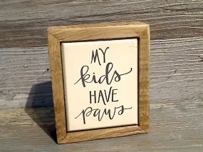 My Kids Have Paws 3" x 2.5" Mini Box Sign